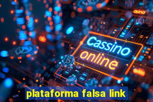 plataforma falsa link